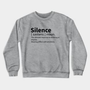 Silence Meaningful Definition Crewneck Sweatshirt